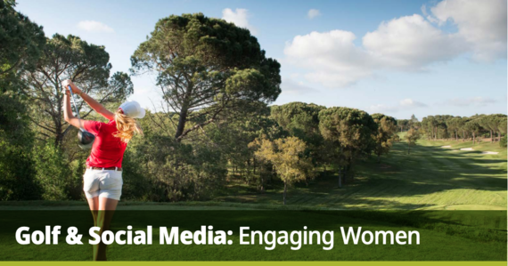 Golf & Social Media: Engaging Women