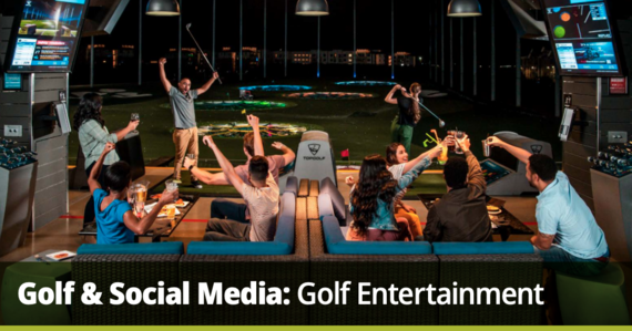 Golf & Social Media: Golf Entertainment